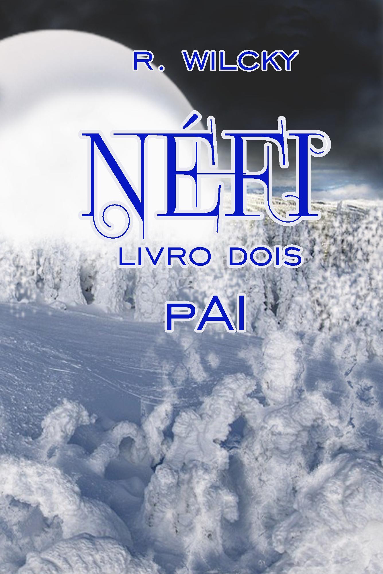 Capa de Néfi — Livro Dois: Pai, de R. Wilcky